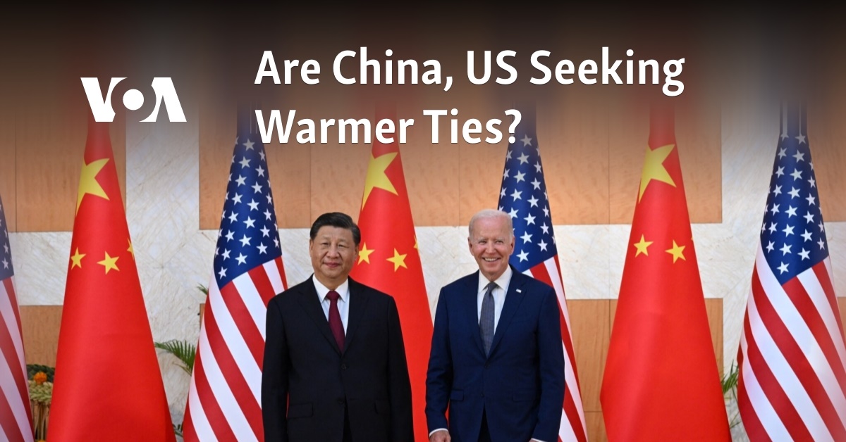 Are China, US Seeking Warmer Ties? 1 are china us seeking warmer ties 1