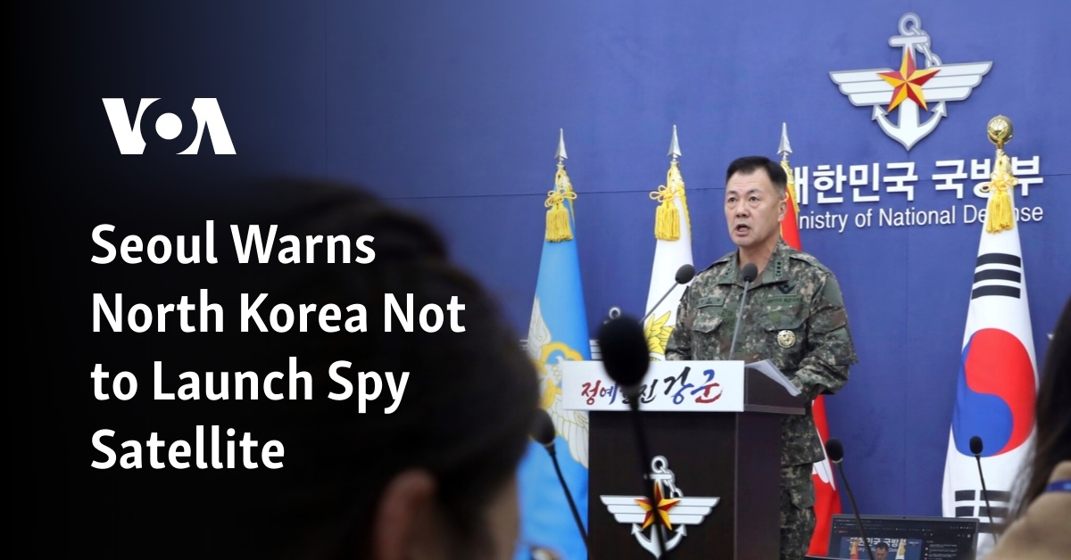 Seoul Warns North Korea Not to Launch Spy Satellite 1 seoul warns north korea not to launch spy satellite 1