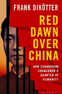 Book cover of Red Dawn Over China by Frank Dikötter, featuring a portrait partly obscured by bold red and black design elements.
